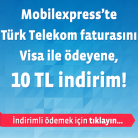 Türk Telekom Faturalarında Visa ile 10TL İndirim
